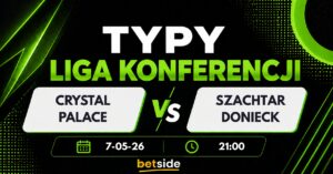 Crystal Palace – Szachtar Donieck: typy, kursy i analiza (07.05.26)