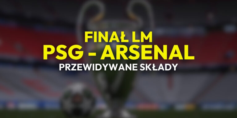 PSG – Arsenal: przewidywane składy (30.05) | Gdzie obstawiać?
