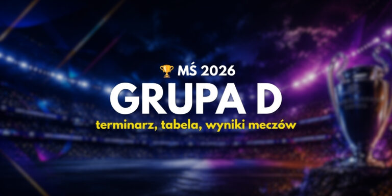 MŚ 2026 Grupa D: terminarz, tabela, wyniki meczów
