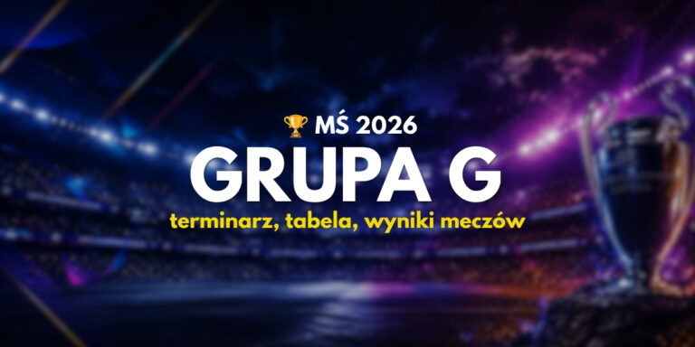 MŚ 2026 Grupa G: terminarz, tabela, wyniki meczów