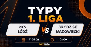 ŁKS Łódź – Pogoń Grod. Mazowiecki: typy, kursy i analiza (07.05.26)