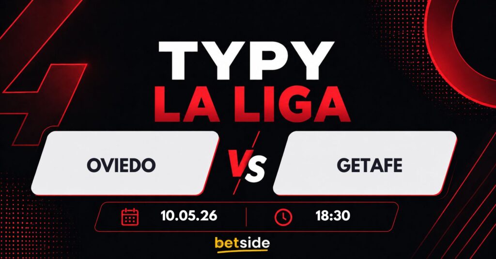 Oviedo - Getafe typy (10.05.26)