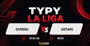 Oviedo – Getafe: typy, kursy, analiza (10.05.26)
