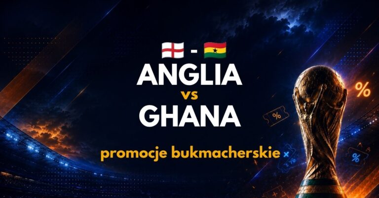 Anglia – Ghana: promocje i bonusy (23.06)