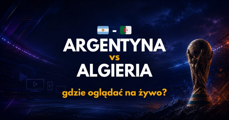 Argentyna – Algieria: gdzie oglądać na żywo za darmo? (17.06.26)
