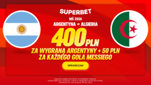 Argentyna - Algieria 400 zł w Superbet (17.06)