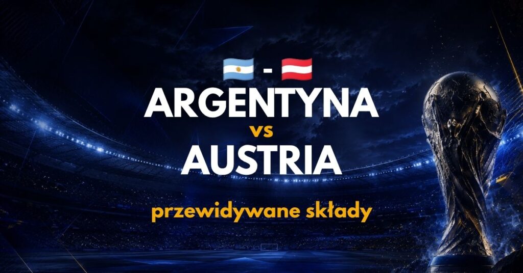 Argentyna - Austria przewidywane składy (22.06)