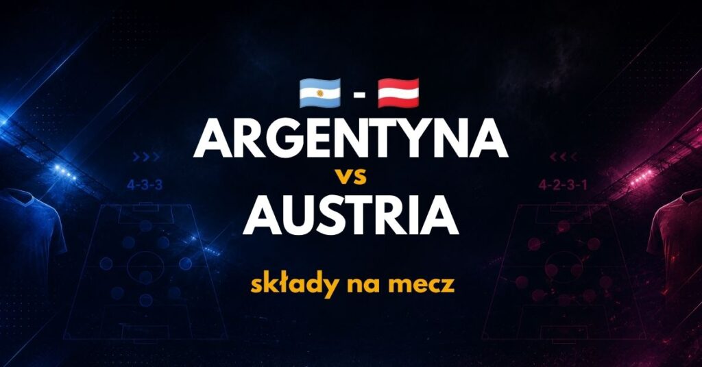 Argentyna - Austria składy (22.06)