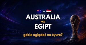 Australia – Egipt: gdzie oglądać na żywo za darmo? (03.07.26)