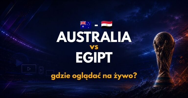 Australia – Egipt: gdzie oglądać na żywo za darmo? (03.07.26)