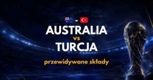 Australia – Turcja: gdzie oglądać na żywo za darmo? (14.06.26)