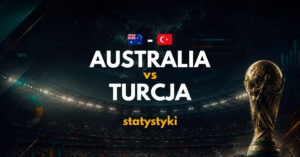 Australia – Turcja: statystyki przed meczem, zapowiedź (14.06.26)