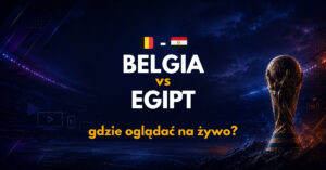 Belgia – Egipt: gdzie oglądać na żywo za darmo? (15.06.26)