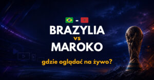Brazylia – Maroko: gdzie oglądać na żywo za darmo? (14.06.26)