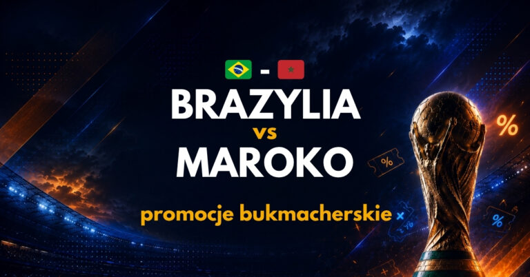Brazylia – Maroko: promocje i bonusy (14.06) | Odbierz 2359 PLN!