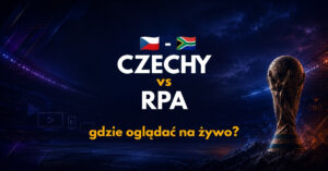 Czechy – RPA: gdzie oglądać na żywo za darmo? (18.06.26)