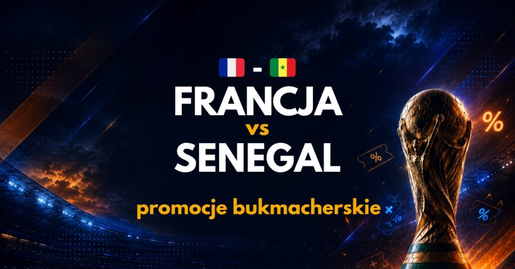 Francja - Senegal promocje (16.06)