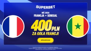 Francja - Senegal 400 zł w Superbet (16.06)