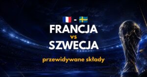 Francja - Szwecja: przewidywane składy (30.06)