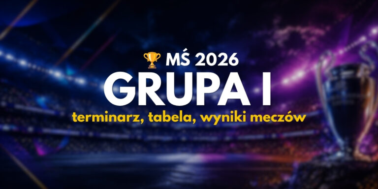 MŚ 2026 Grupa I: terminarz, tabela, wyniki meczów