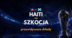 Haiti – Szkocja: gdzie oglądać na żywo za darmo? (14.06.26)