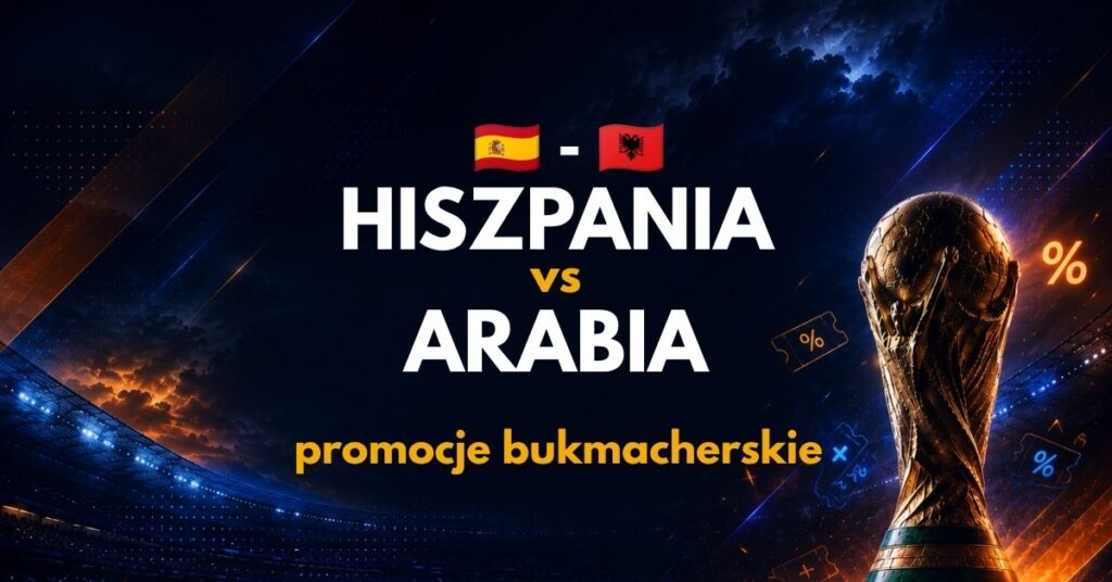 Hiszpania - Arabia promocje (21.06)