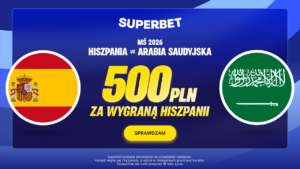 Hiszpania - Arabia 500 zł w Superbet (21.06)