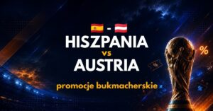Hiszpania - Austria: promocje i bonusy (02.07)