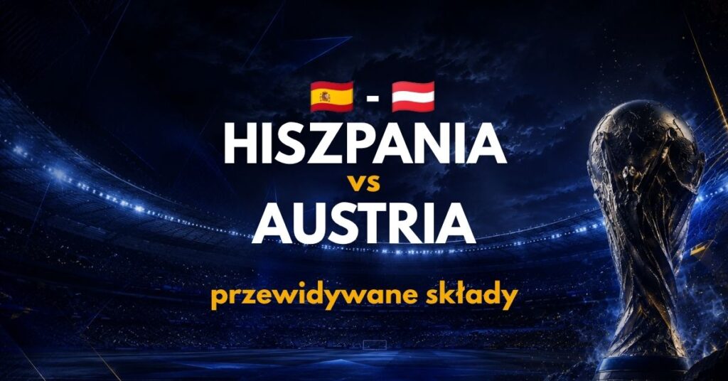 Hiszpania - Austria przewidywane składy (02.07)