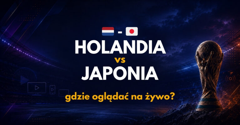 Holandia – Japonia: gdzie oglądać na żywo za darmo? (14.06.26)