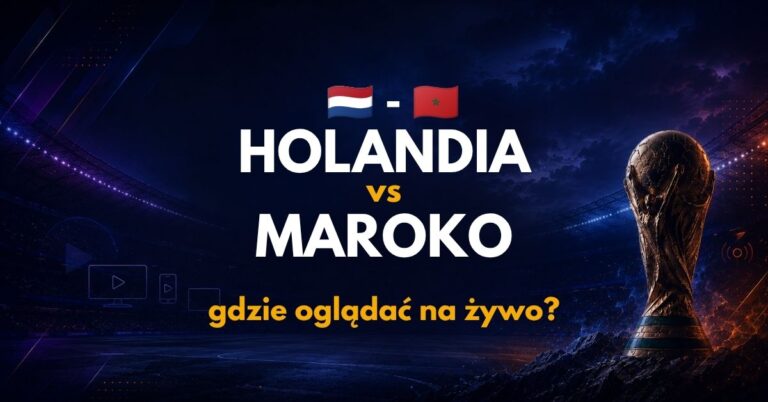 Holandia – Maroko: gdzie oglądać na żywo za darmo? (30.06.26)