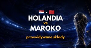 Holandia – Maroko: przewidywane składy (30.06)