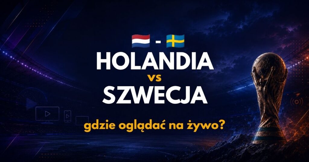 Holandia - Szwecja gdzie oglądać? (20.06)