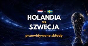 Holandia - Szwecja przewidywane składy (20.06)