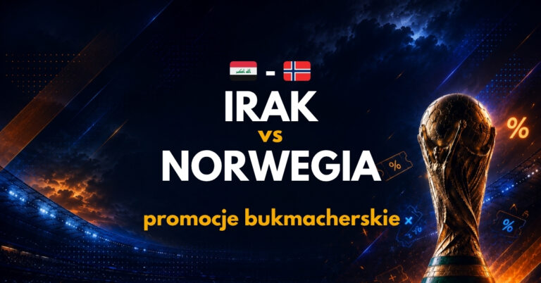 Irak – Norwegia: promocje i bonusy (17.06) | Zgarnij 2266 PLN