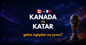 Kanada – Katar: gdzie oglądać na żywo za darmo? (19.06.26)