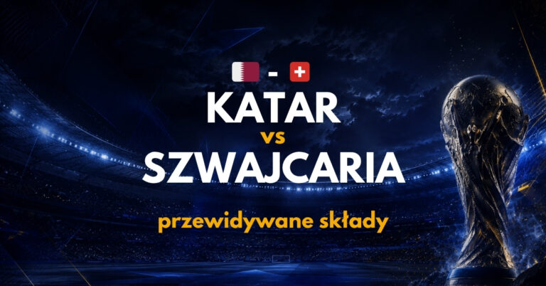 Katar – Szwajcaria: przewidywane składy (13.06)