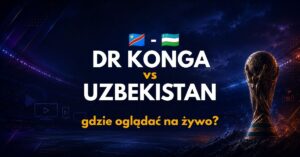 DR Konga – Uzbekistan: gdzie oglądać na żywo za darmo? (28.06.26)