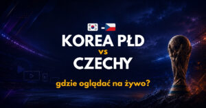 Korea Południowa – Czechy: gdzie oglądać na żywo za darmo? (12.06.26)