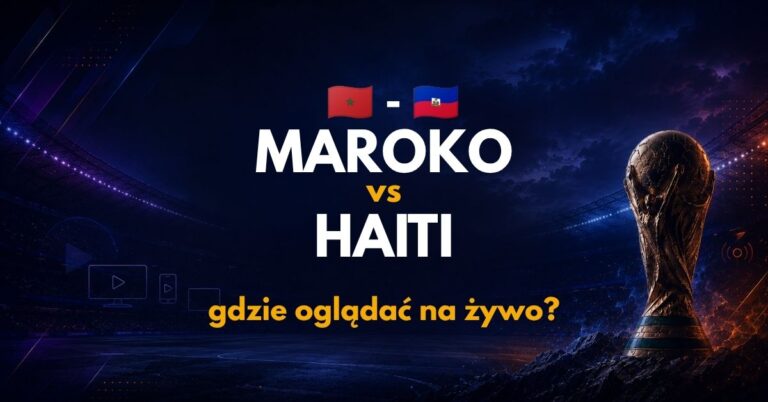 Maroko – Haiti: gdzie oglądać na żywo za darmo? (25.06.26)