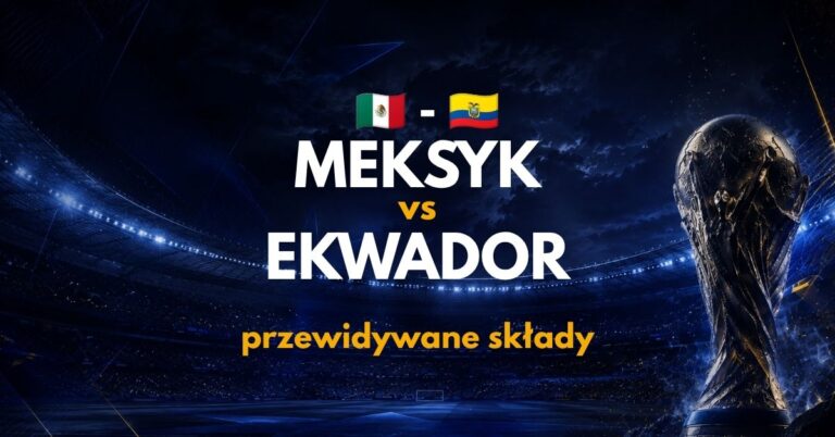 Meksyk – Anglia: przewidywane składy i absencje (06.07.26)