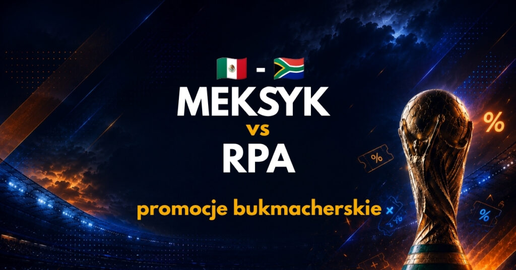 Meksyk - RPA promocje bukmacherskie (11.06.26)