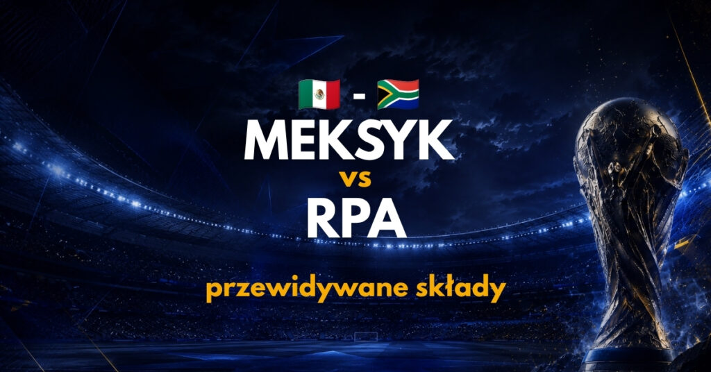 Meksyk - RPA przewidywane składy (11.06)