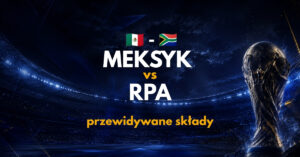 Meksyk - RPA przewidywane składy (11.06)
