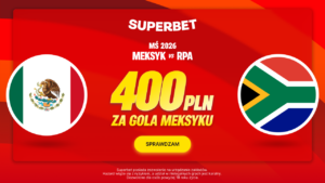 Meksyk - RPA 400 zł w Superbet (11.06)