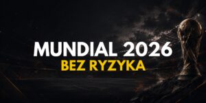 Mundial 2026 bez ryzyka | Który bukmacher daje zwrot na MŚ 2026?