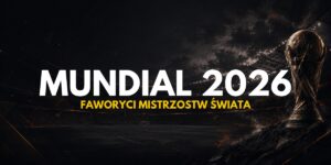Mundial 2026: Kto wygra? Faworyci | Symulacja MŚ