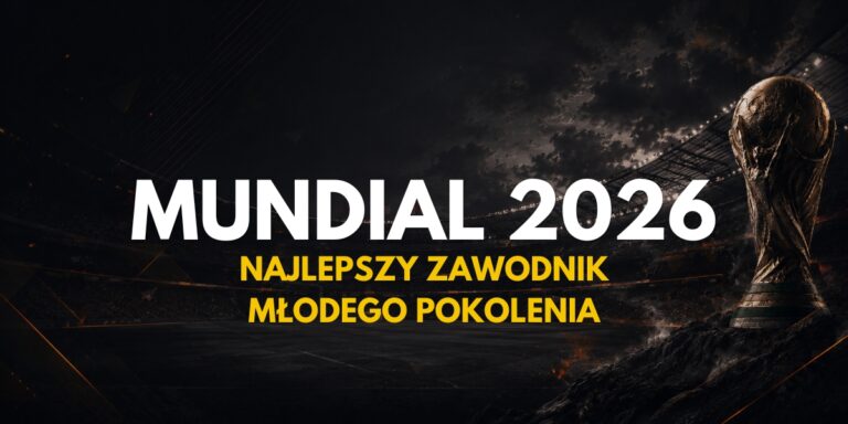 Mundial 2026: Najlepszy zawodnik młodego pokolenia – kto może zostać?