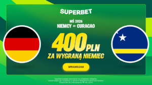 Niemcy - Curacao 400 zł w Superbet (14.06)