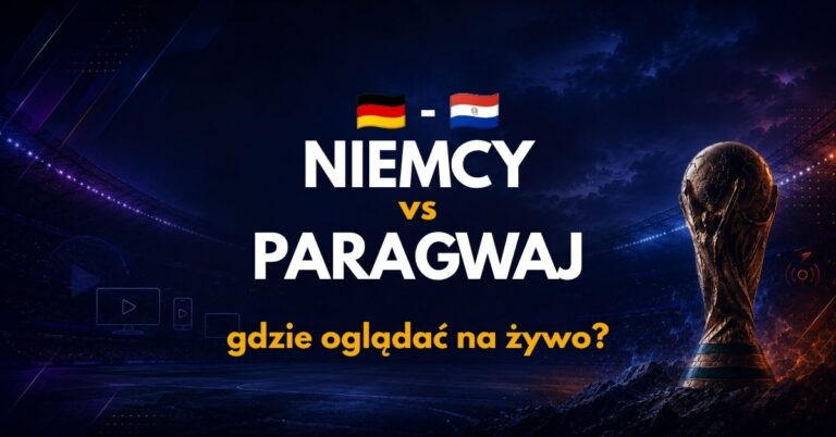 Niemcy – Paragwaj: gdzie oglądać na żywo za darmo? (29.06.26)